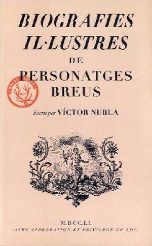 BIOGRAFIES ILLUSTRES DE PERSONATGES BREUS, de NUBLA, VICTOR | portada del libro