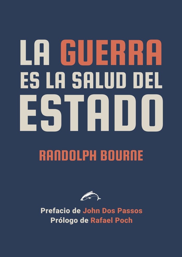 LA GUERRA ES LA SALUD DEL ESTADO, de BOURNE, RANDOLPH | portada del libro
