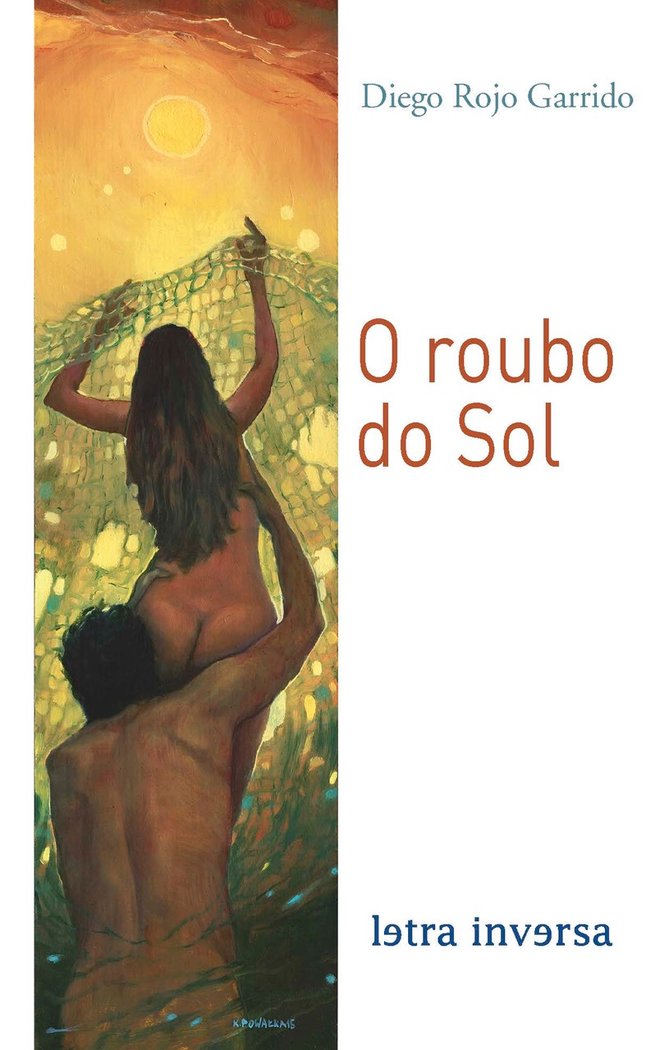 O roubo do sol, de Rojo Garrido, Diego | portada del libro