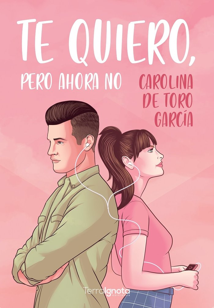 TE QUIERO, PERO AHORA NO, de de Toro García, Carolina | portada del libro