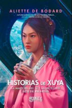 HISTORIAS DE XUYA, de ALIETTE DE BODARD | portada del libro