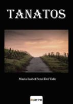 Tanatos, de MARIA ISABEL PERAL DEL VALLE | portada del libro