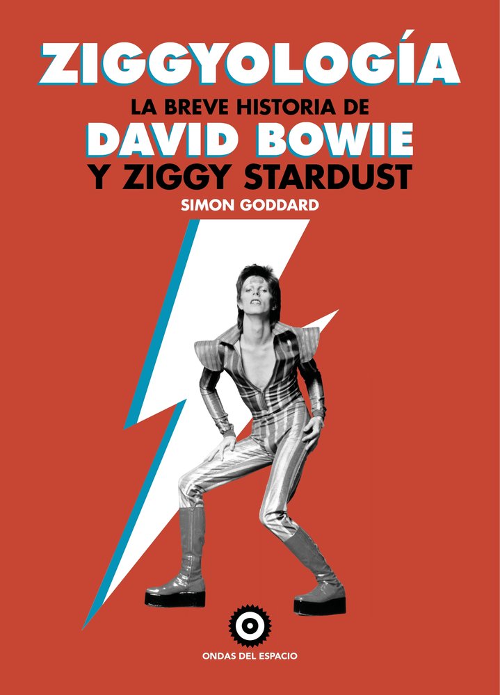 ZIGGYOLOGIA. LA BREVE HISTORIA DE DAVID BOWIE Y ZIGGY STARDUST, de GODDARD, SIMON | portada del libro