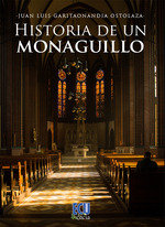 HISTORIA DE UN MONAGUILLO, de GARITAONANDIA OSTOLAZA, JUAN LUIS | portada del libro