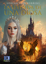 LA LEYENDA DE UNA DIOSA, de YERA TORRENS, LORENA | portada del libro
