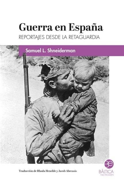 GUERRA EN ESPAÑA, de SHNEIDERMAN, SAMUEL L. | portada del libro