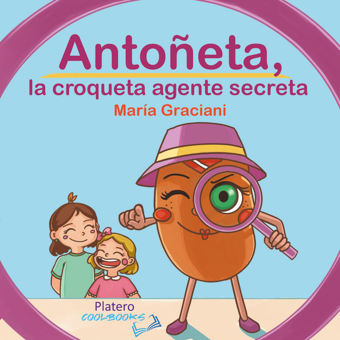 ANTOÑETA, LA CROQUETA AGENTE SECRETA, de GRACIANI GARCÍA, MARÍA | portada del libro