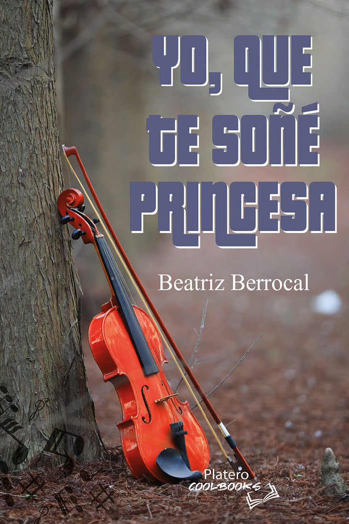 YO, QUE TE SOÑÉ PRINCESA, de BERROCAL, BEATRIZ | portada del libro