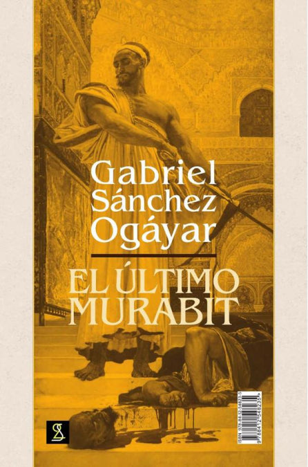 EL ULTIMO MURABIT, de SANCHEZ OGAYAR, GABRIEL | portada del libro