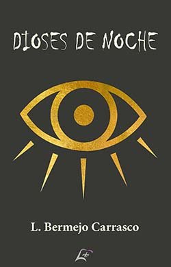 Dioses de noche, de BERMEJO CARRASCO, L. | portada del libro