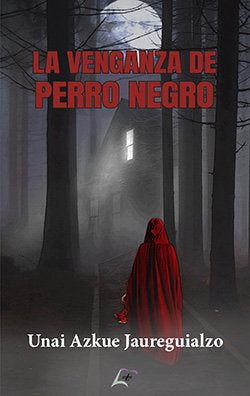 La venganza de Perro Negro, de AZKUE JAUREGUIALZO, UNAI | portada del libro