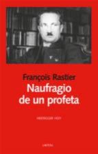 NAUFRAGIO DE UN PROFETA, de FRANCOIS RASTIER | portada del libro