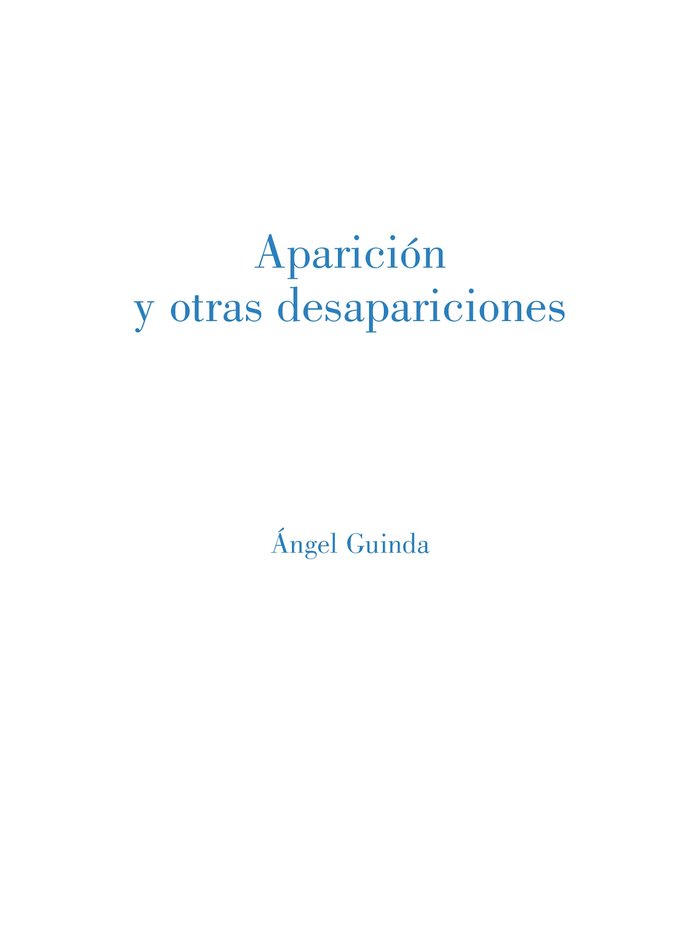 APARICION Y OTRAS DESAPARICIONES, de GUINDA CASALES, ANGEL | portada del libro