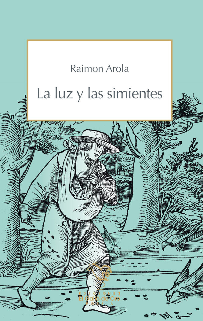 LA LUZ Y LAS SIMIENTES, de AROLA, RAIMON | portada del libro
