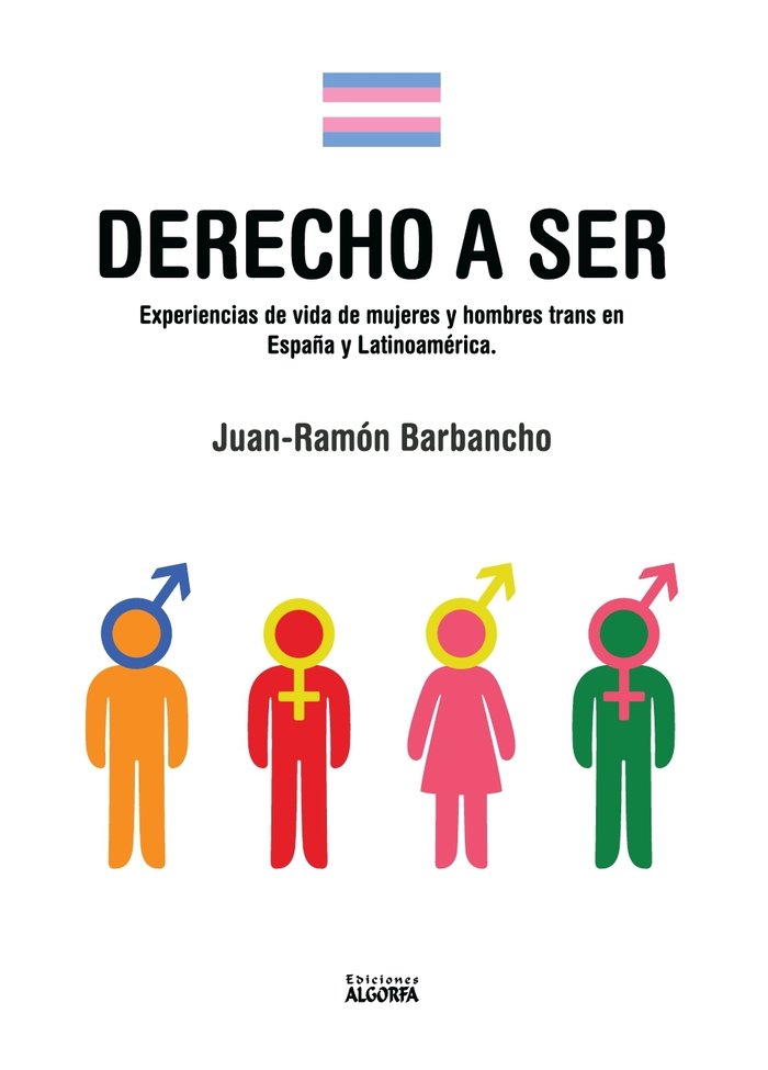 DERECHO A SER: EXPERIENCIAS DE MUJERES Y HOMBRES TRANS, de Barbancho Rodríguez, Juan-Ramón | portada del libro
