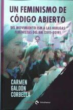 UN FEMINISMO DE CODIGO ABIERTO, de CARMEN GALDON CORBELLA | portada del libro