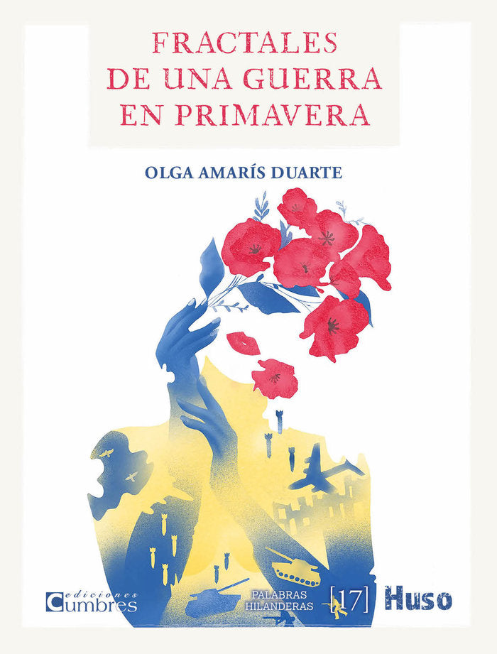 FRACTALES DE UNA GUERRA EN PRIMAVERA, de AMARIS DUARTE, OLGA | portada del libro