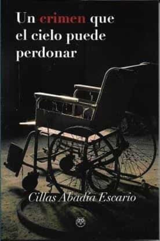 Un crimen que el cielo puede perdonar, de ABADIA ESCARIO, CILLAS | portada del libro