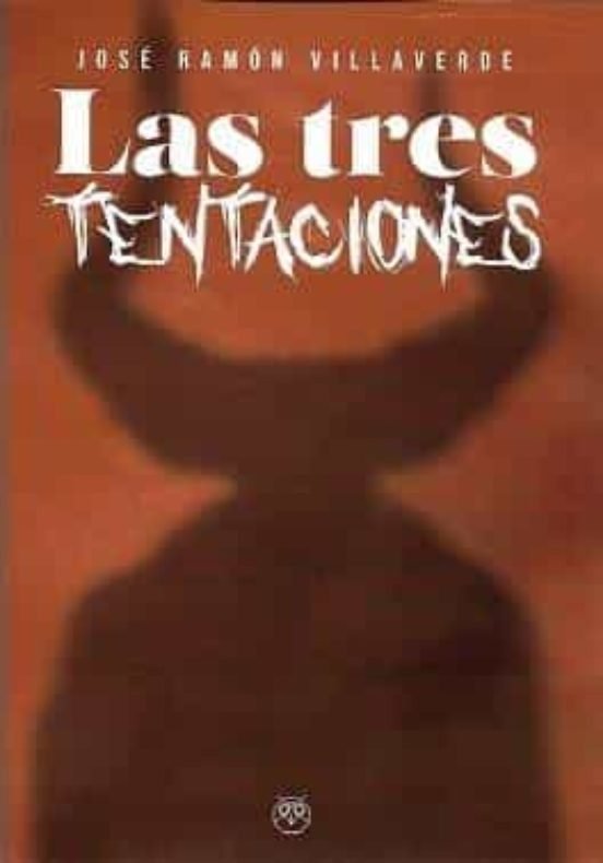 Las tres tentaciones, de VILLAVERDE GARCIA, JOSE RAMON | portada del libro