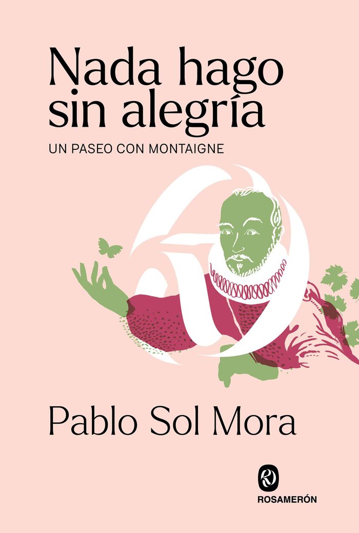 NADA HAGO SIN ALEGRIA, de SOL MORA, PABLO | portada del libro