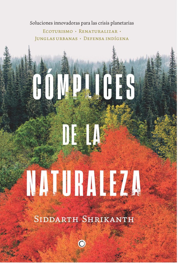 COMPLICES DE LA NATURALEZA, de SHRIKANTH, SIDDARTH | portada del libro