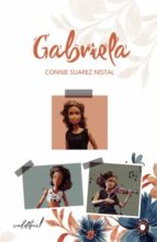 GABRIELA, de CONNIE SUAREZ NISTAL | portada del libro