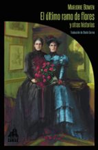 ULTIMO RAMO DE FLORES Y OTRAS HISTORIAS, EL, de MARJORIE BOWEN | portada del libro