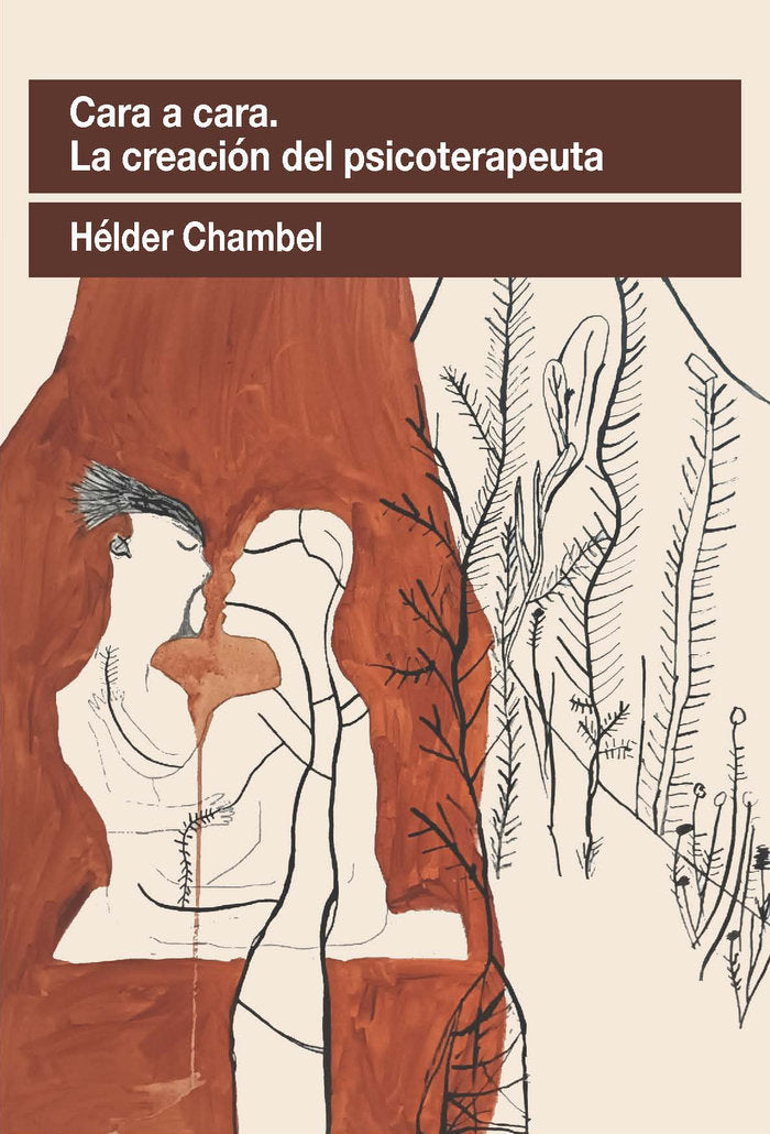 CARA A CARA LA CREACION DEL PSICOTERAPEUTA, de CHAMBEL, HELDEL | portada del libro