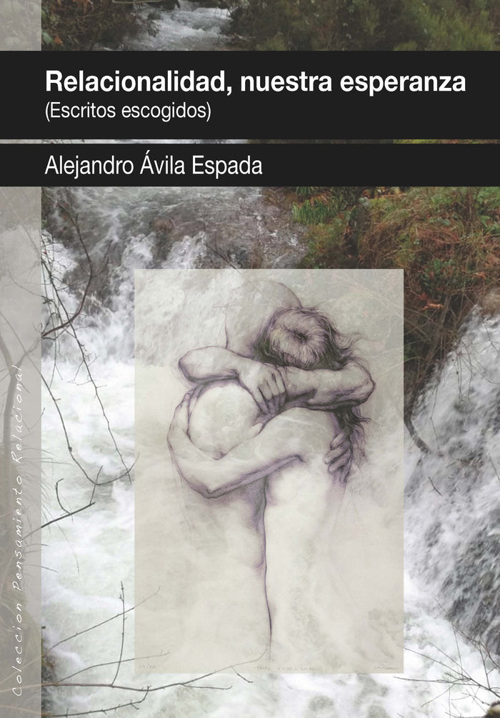 RELACIONALIDAD, NUESTRA ESPERANZA (ESCRITOS ESCOGIDOS), de AVILA ESPADA, ALEJANDRO | portada del libro