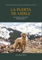PUERTA DE MERLE, LA, de Ted Kerasote | portada del libro