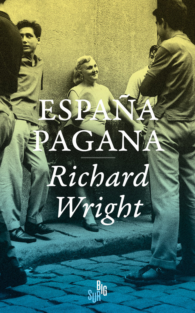 ESPAÑA PAGANA, de WRIGHT, RICHARD | portada del libro