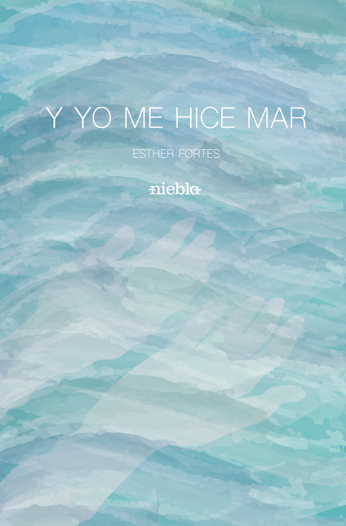 Y yo me hice mar, de Fortes, Esther | portada del libro
