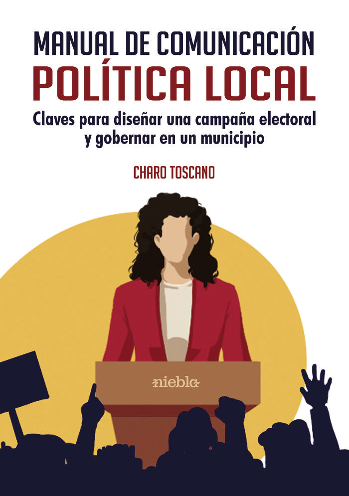 Manual comunicacion política local, de Toscano, Charo | portada del libro