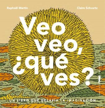 VEO VEO QUE VES, de MARTIN, RAPHAÓL | portada del libro