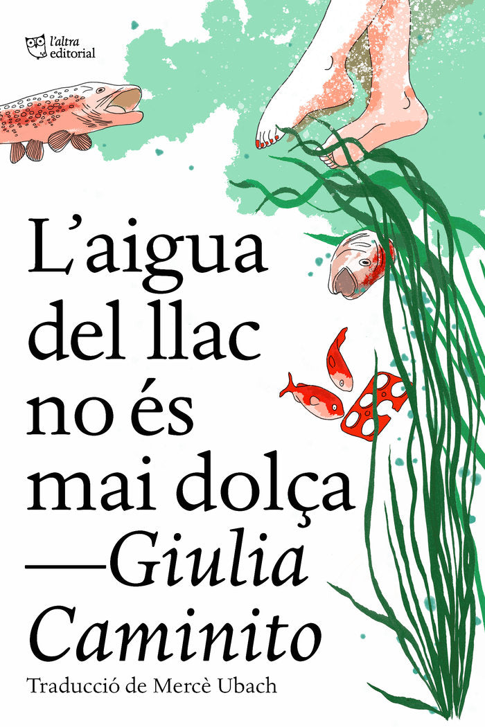 L'AIGUA DEL LLAC NO ES MAI DOLÇA, de CAMINITO, GIULIA | portada del libro