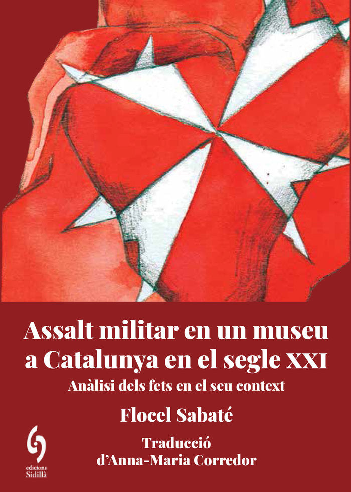 ASSALT MILITAR EN UN MUSEU DE CATALUNYA AL SEGLE XXI, de SABATE, FLOCEL | portada del libro