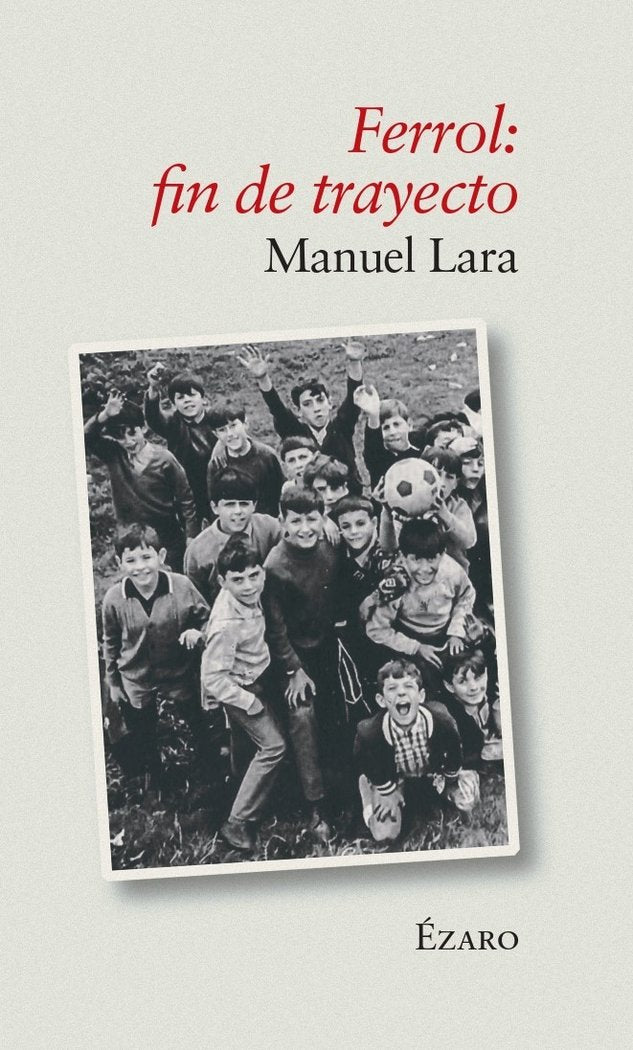 FERROL: FIN DE TRAYECTO, de LARA COIRA, MANUEL | portada del libro