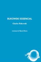 BUKOWSKI ESSENCIAL, de Charles Bukowski | portada del libro