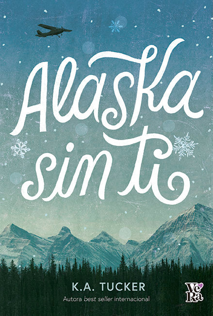 ALASKA SIN TI, de TUCKER, K. A. | portada del libro
