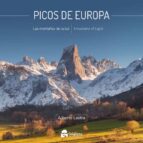 PICOS DE EUROPA MONTAÑAS DE LA LUZ / MOUNTAINS OF LIGHT, de ALBERTO LASTRA CUESTA | portada del libro