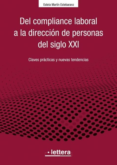 DEL COMPLIANCE LABORAL A LA DIRECCION DE PERSONAS DEL SIGLO, de MARTIN ESTEBARANZ, ESTELA | portada del libro