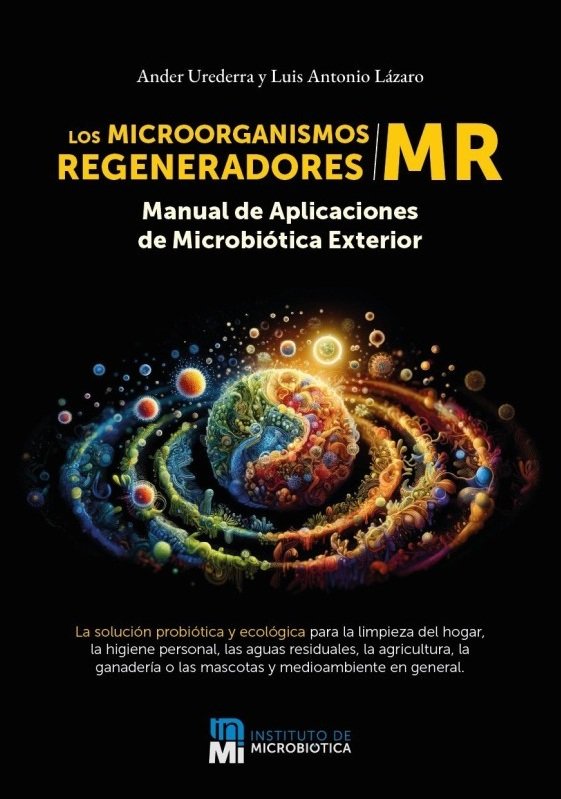 MICROORGANISMOS REGENERADORES, LOS, de LUIS ANTONIO LAZARO | portada del libro