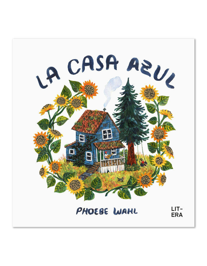 La casa azul, de WAHL, PHOEBE | portada del libro