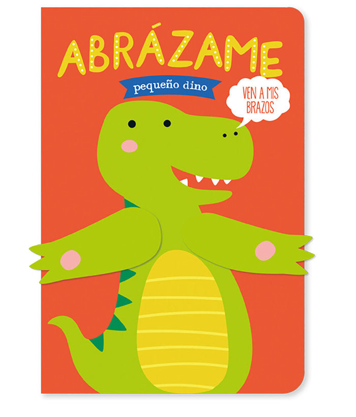 ABRAZAME PEQUEÑO DINO, de , STUDIO IMAGE BOOKS | portada del libro