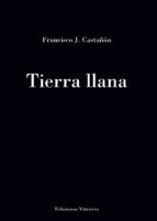 Tierra llana, de FRANCISCO J. CASTAÑON | portada del libro