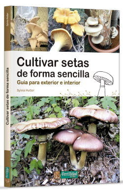 CULTIVAR SETAS DE FORMA SENCILLA, de HUTTER, SYLVIA | portada del libro