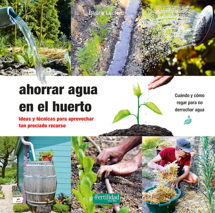 AHORRAR AGUA EN EL HUERTO, de LECLERC, BLAISE | portada del libro