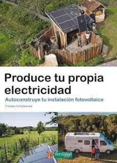 PRODUCE TU PROPIA ELECTRICIDAD, de URTIZBERA, TRISTAN | portada del libro