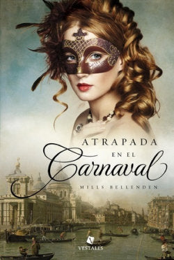 ATRAPADA EN EL CARNAVAL, de Belleden, Mills | portada del libro