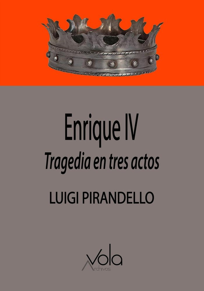 ENRIQUE IV - TRAGEDIA EN TRES ACTOS, de PIRANDELLO, LUIGI | portada del libro
